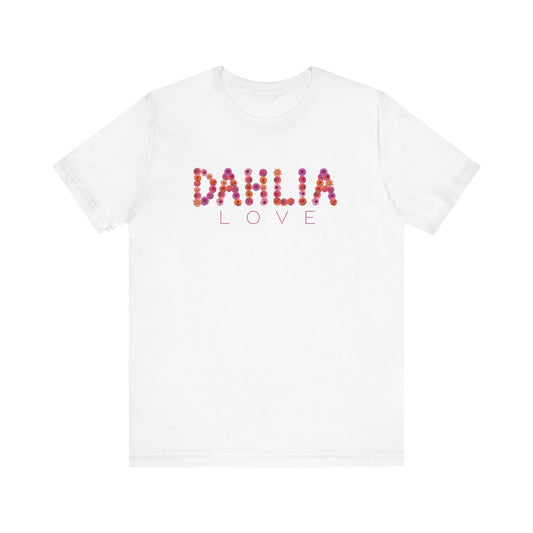Dahlia Love Tee - Floral Graphic T-Shirt, Unisex Apparel, Casual Wear, Gift for Her, Spring Fashion