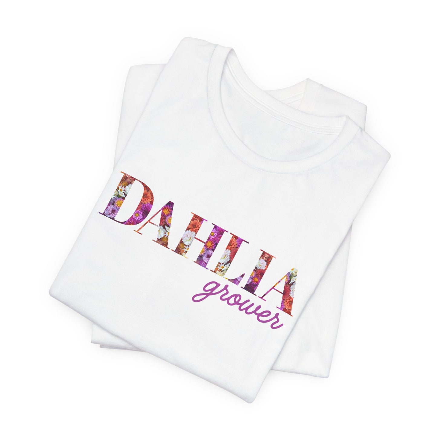 Dahlia Grower Unisex Tee, Floral Graphic Shirt, Gardening Gift, Spring Style T-Shirt, Nature Lover Apparel, Gifts for Gardeners