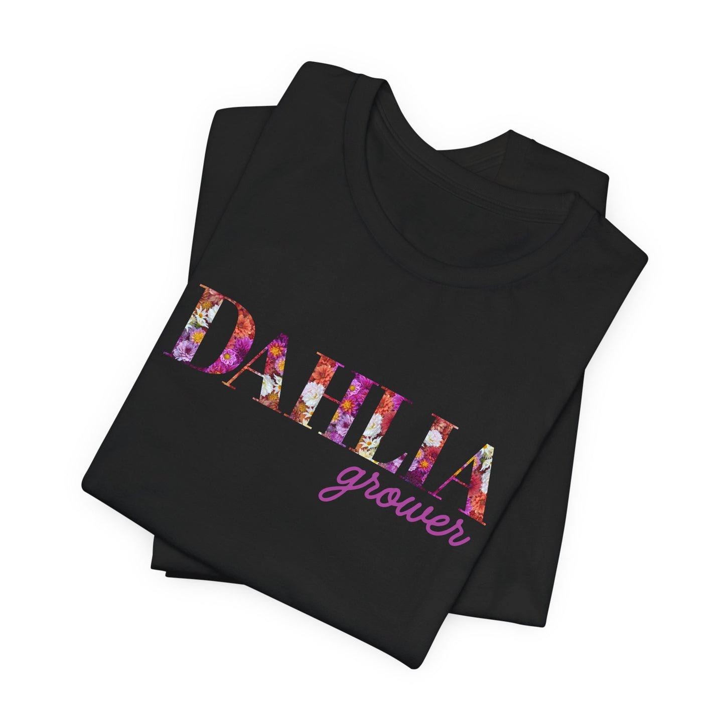 Dahlia Grower Unisex Tee, Floral Graphic Shirt, Gardening Gift, Spring Style T-Shirt, Nature Lover Apparel, Gifts for Gardeners