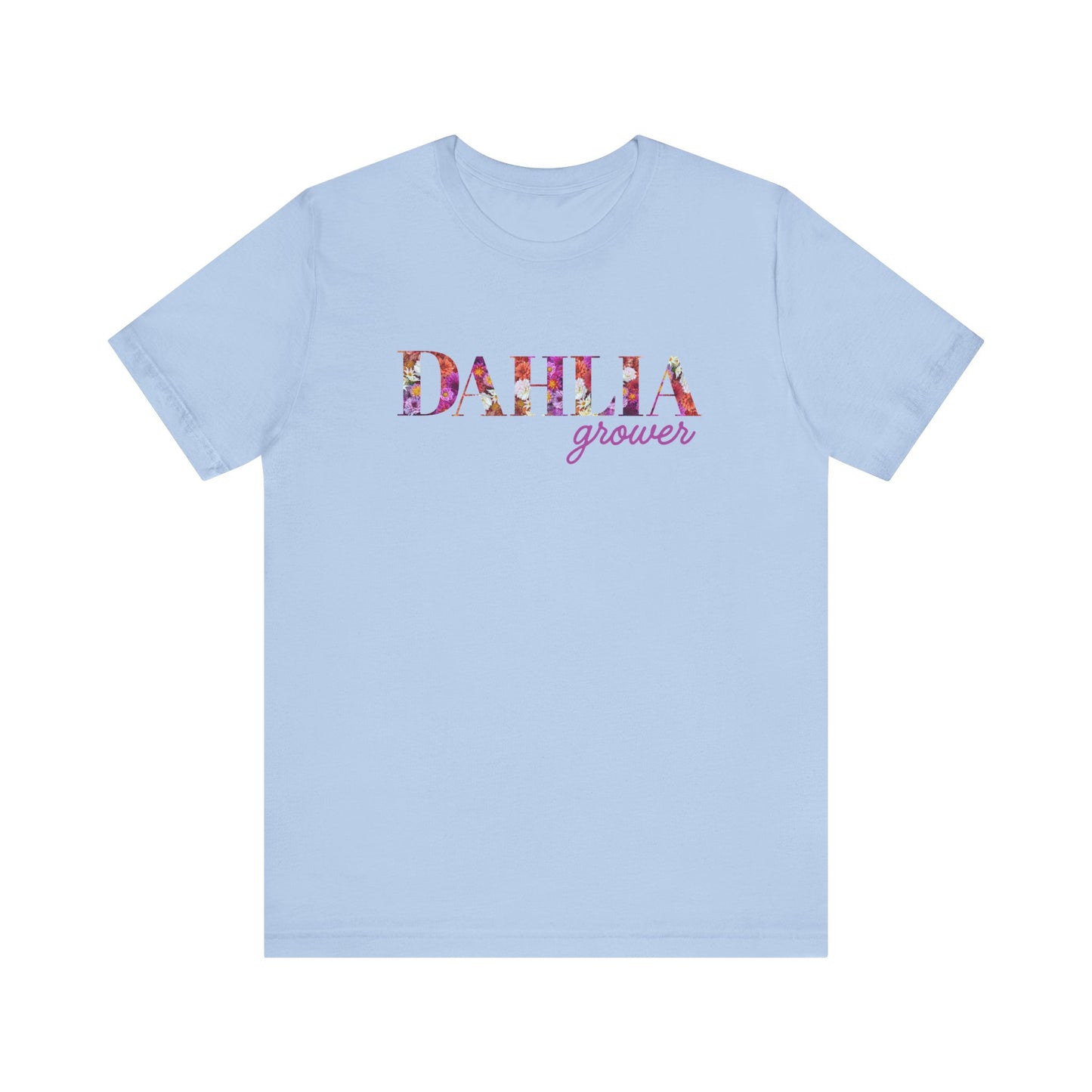 Dahlia Grower Unisex Tee, Floral Graphic Shirt, Gardening Gift, Spring Style T-Shirt, Nature Lover Apparel, Gifts for Gardeners
