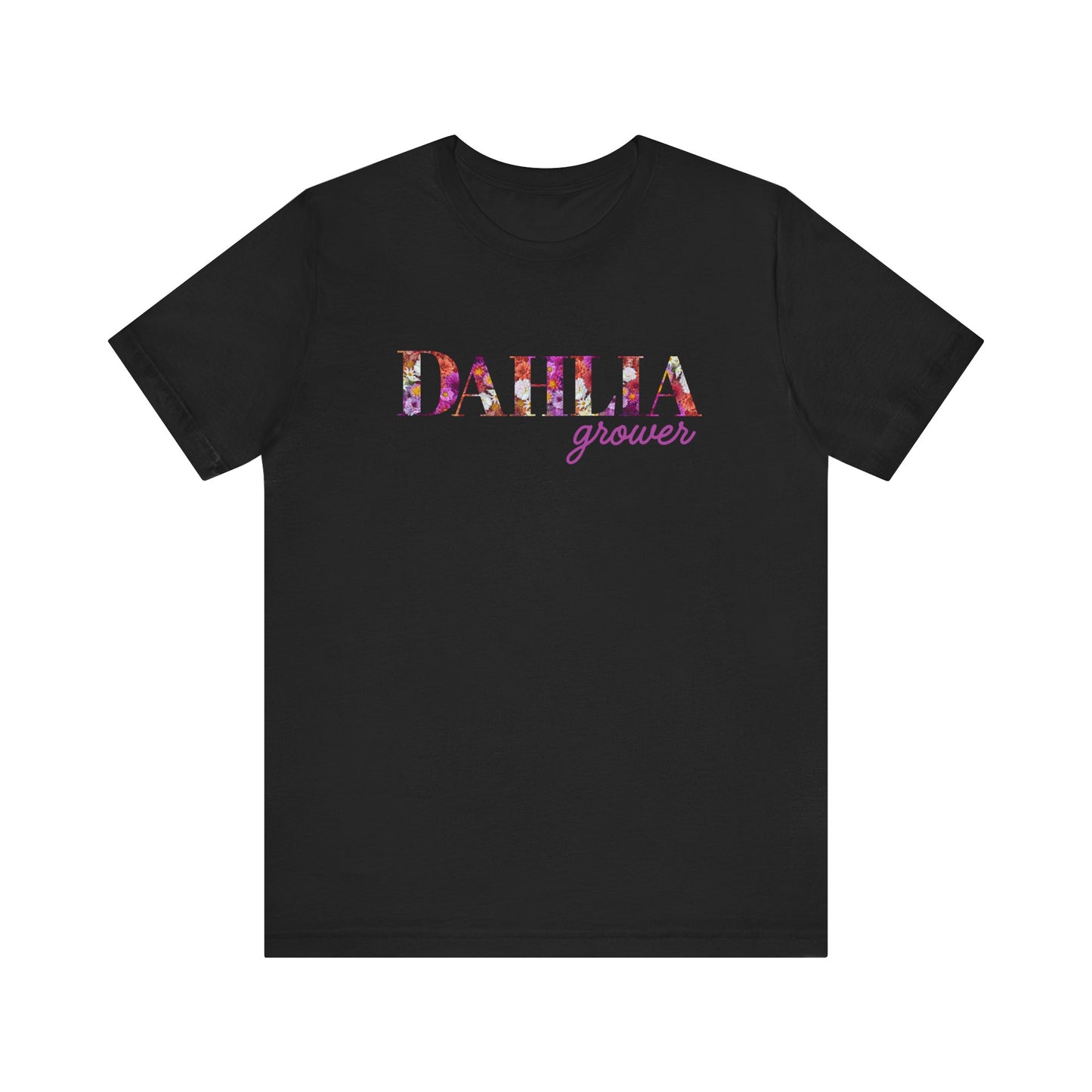Dahlia Grower Unisex Tee, Floral Graphic Shirt, Gardening Gift, Spring Style T-Shirt, Nature Lover Apparel, Gifts for Gardeners