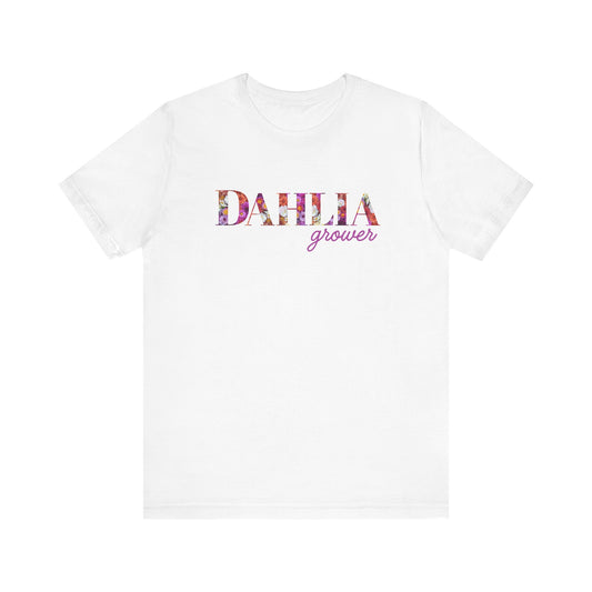 Dahlia Grower Unisex Tee, Floral Graphic Shirt, Gardening Gift, Spring Style T-Shirt, Nature Lover Apparel, Gifts for Gardeners