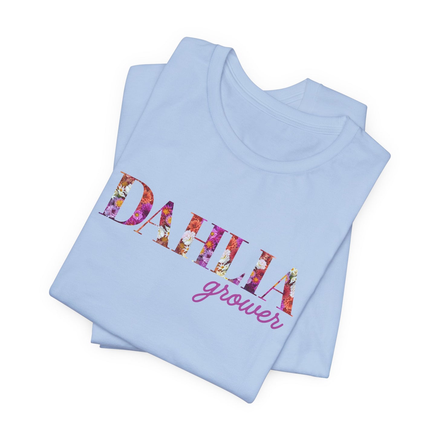 Dahlia Grower Unisex Tee, Floral Graphic Shirt, Gardening Gift, Spring Style T-Shirt, Nature Lover Apparel, Gifts for Gardeners