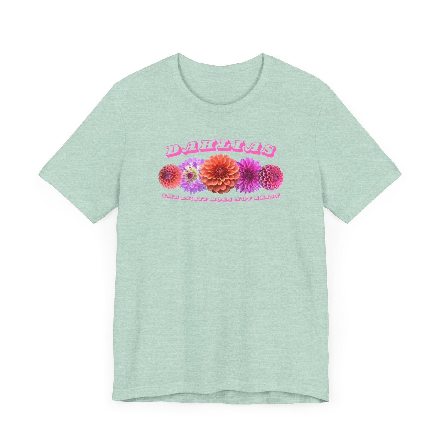 Vibrant Floral Dahlia Tee - Unisex Jersey Short Sleeve T-Shirt for Garden Lovers "Dahlias The Limit Does Not Exist"
