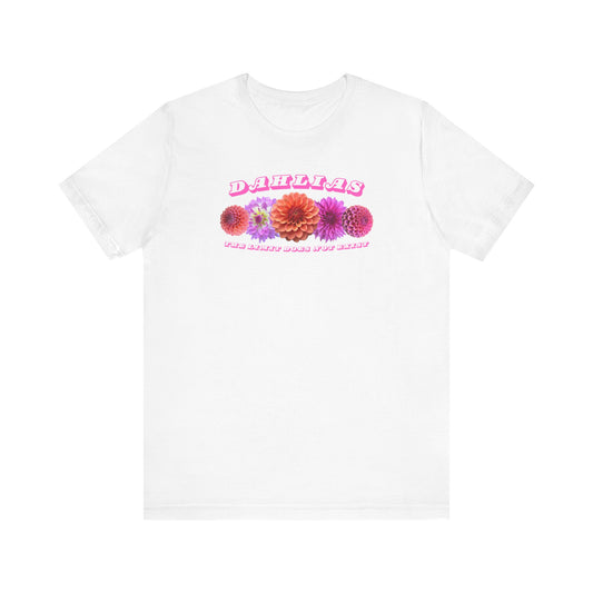 Vibrant Floral Dahlia Tee - Unisex Jersey Short Sleeve T-Shirt for Garden Lovers "Dahlias The Limit Does Not Exist"