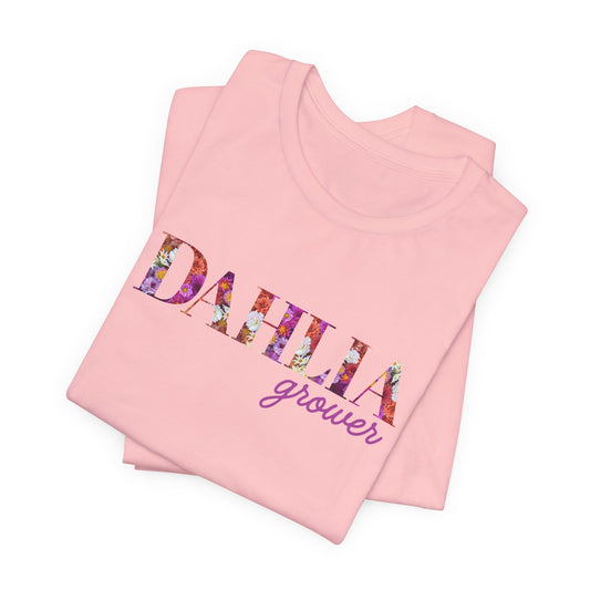Dahlia Grower Unisex Tee, Floral Graphic Shirt, Gardening Gift, Spring Style T-Shirt, Nature Lover Apparel, Gifts for Gardeners